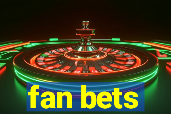 fan bets