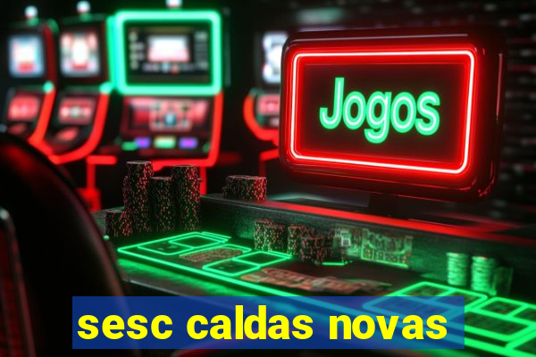 sesc caldas novas