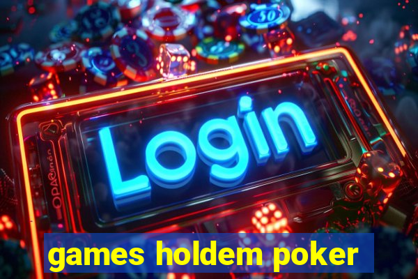 games holdem poker