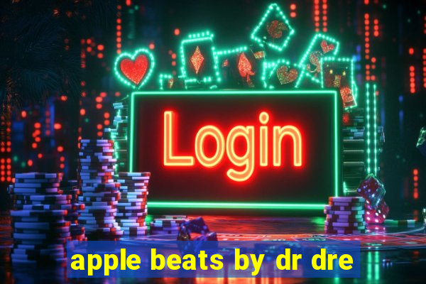 apple beats by dr dre