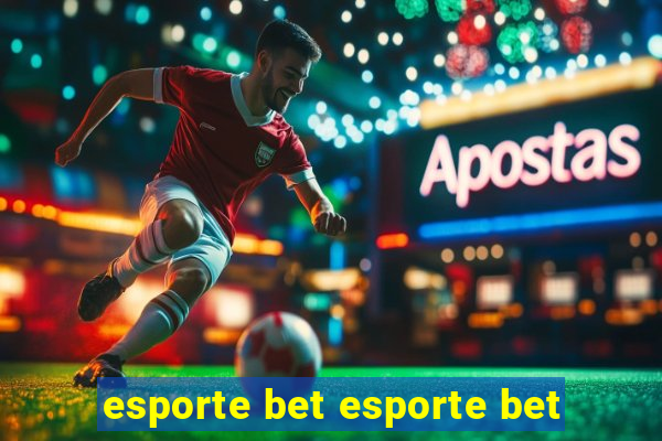 esporte bet esporte bet