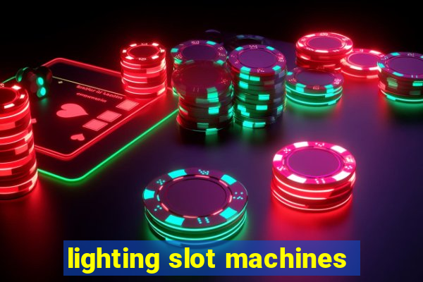 lighting slot machines