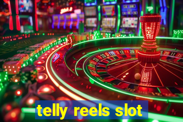 telly reels slot