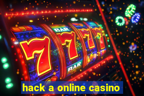 hack a online casino