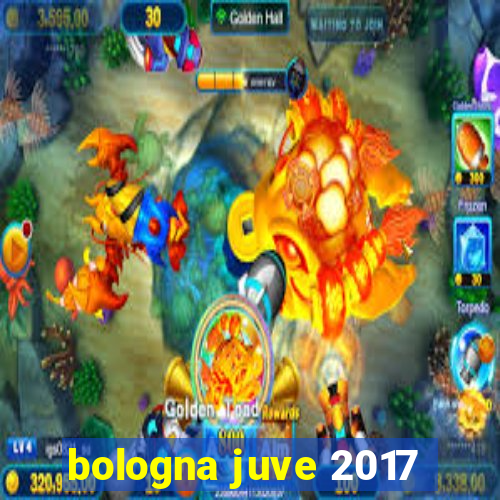 bologna juve 2017