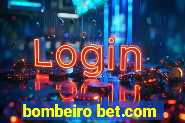 bombeiro bet.com