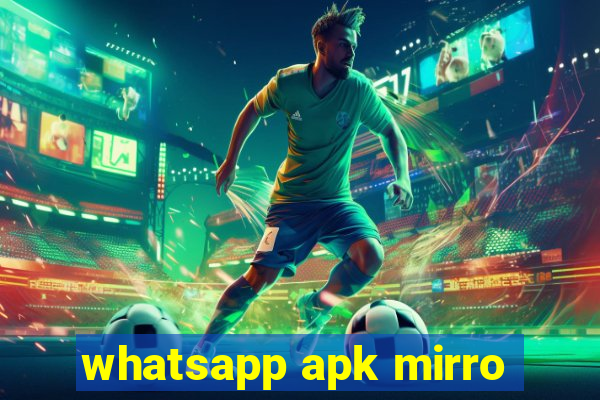 whatsapp apk mirro