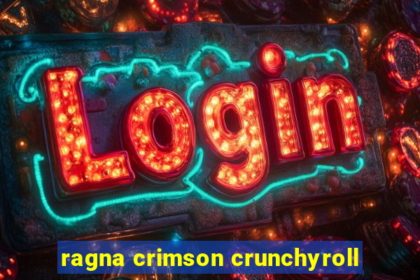 ragna crimson crunchyroll