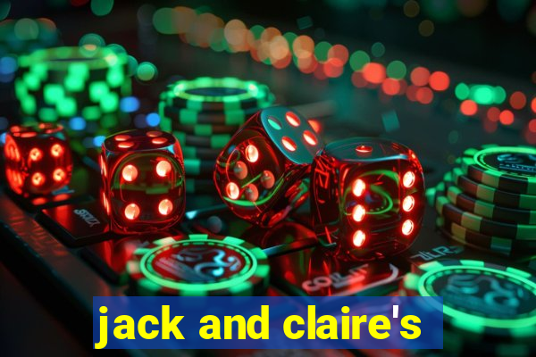 jack and claire's