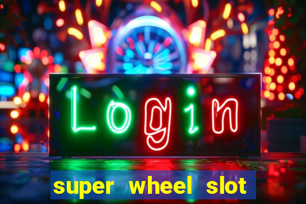 super wheel slot free play