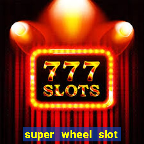 super wheel slot free play