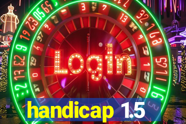 handicap 1.5