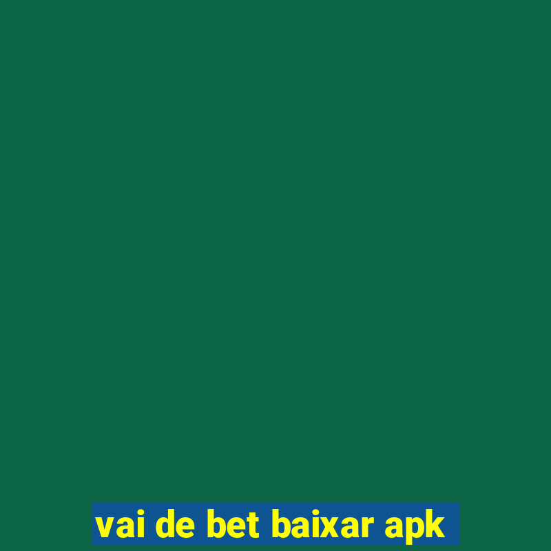 vai de bet baixar apk