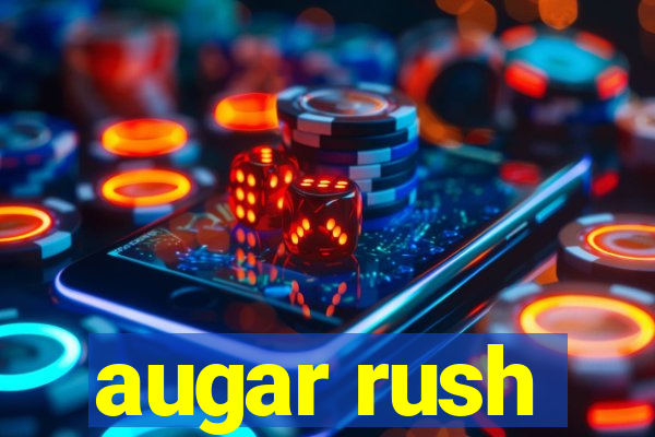 augar rush