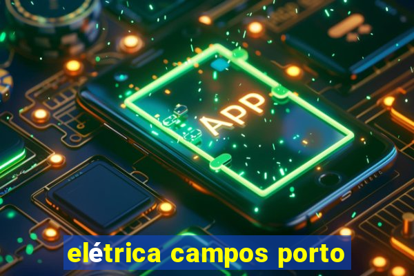 elétrica campos porto