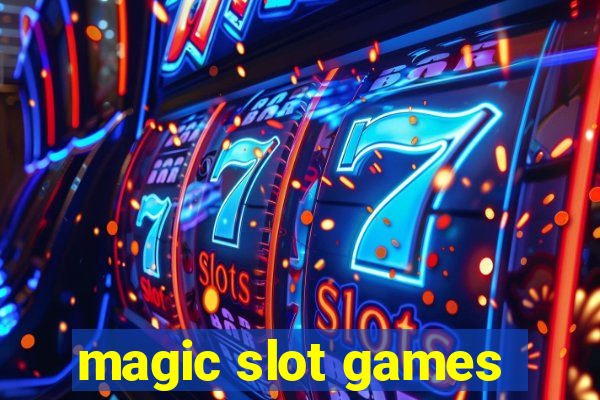 magic slot games