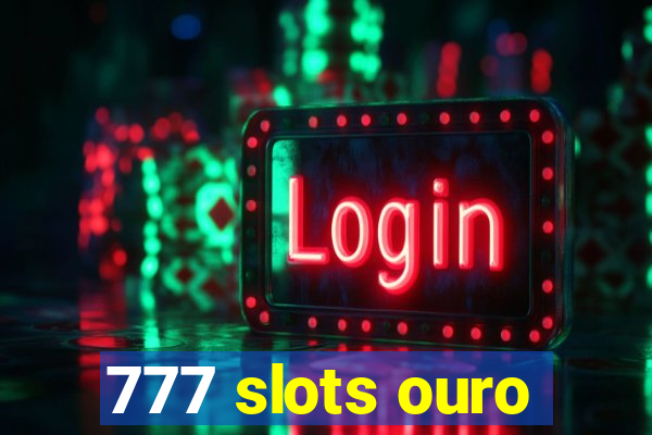 777 slots ouro