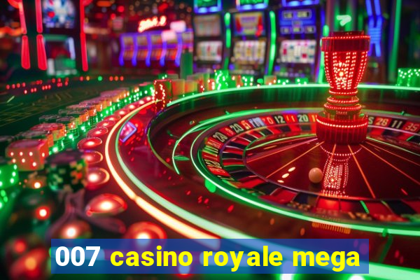 007 casino royale mega