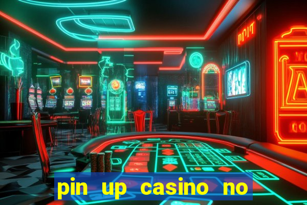 pin up casino no deposit bonus code