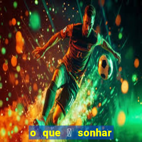 o que 茅 sonhar com estupro