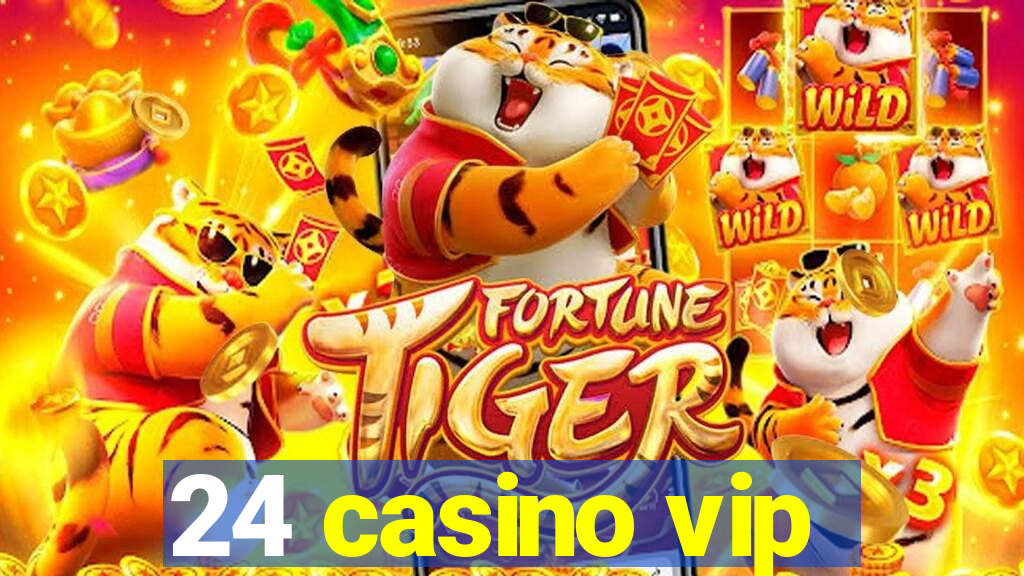 24 casino vip