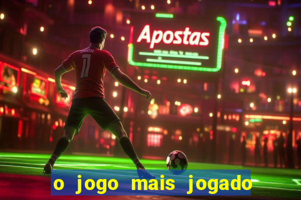 o jogo mais jogado do mundo