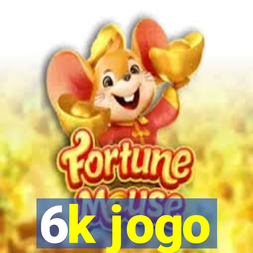 6k jogo