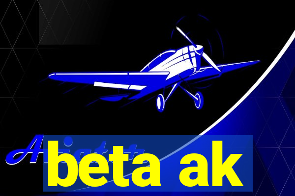 beta ak