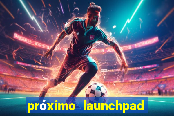 próximo launchpad binance 2024