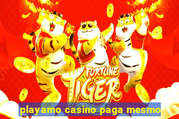 playamo casino paga mesmo