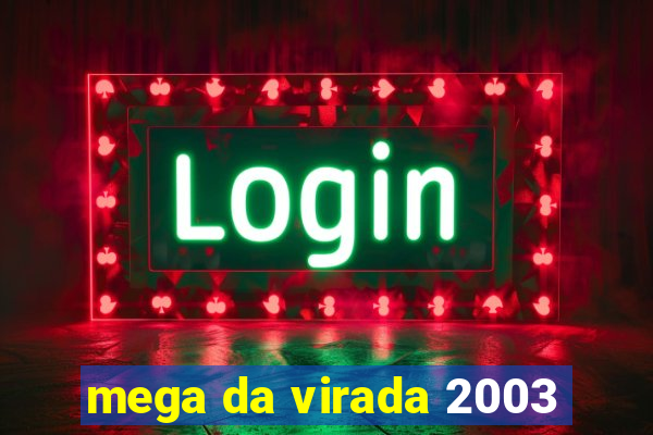 mega da virada 2003