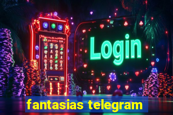 fantasias telegram