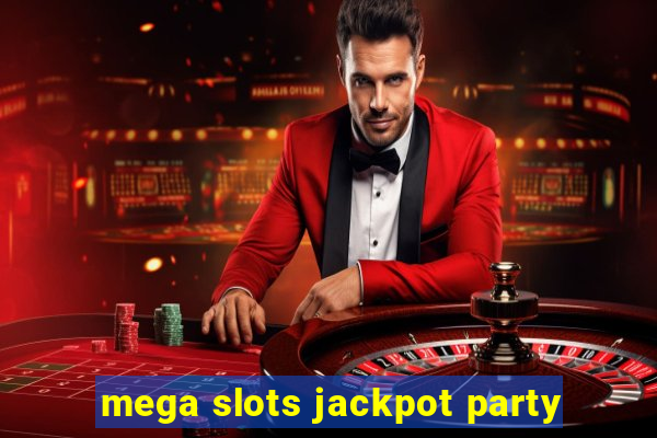 mega slots jackpot party