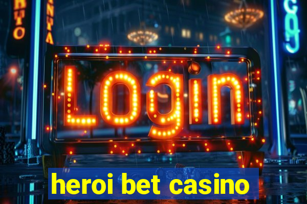 heroi bet casino