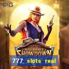 777 slots real casino 2023