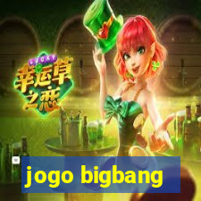 jogo bigbang