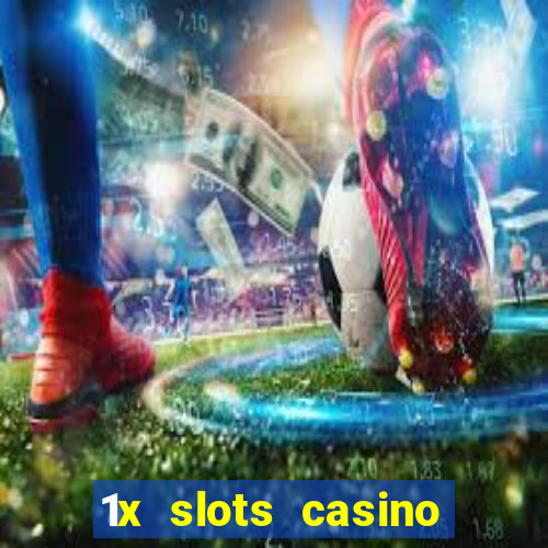 1x slots casino официальный сайт