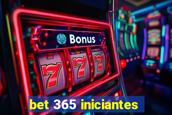 bet 365 iniciantes