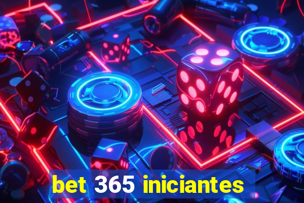 bet 365 iniciantes