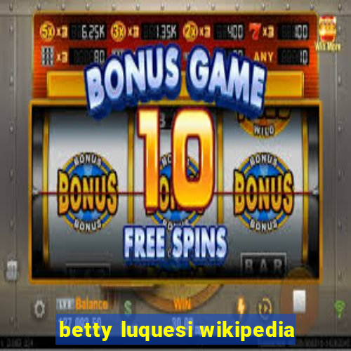 betty luquesi wikipedia