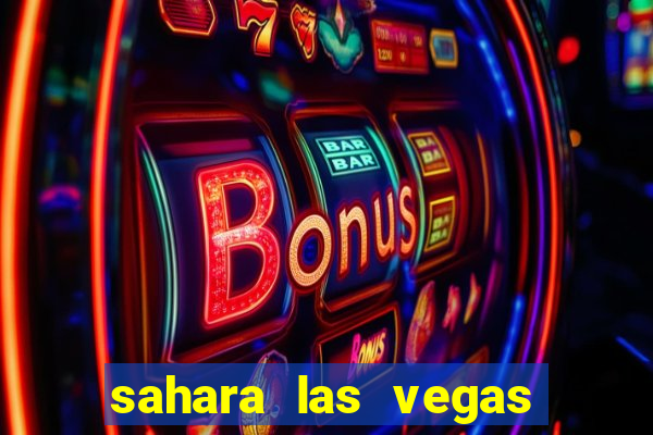 sahara las vegas hotel and casino