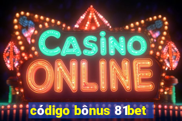 código bônus 81bet