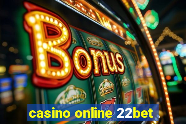 casino online 22bet