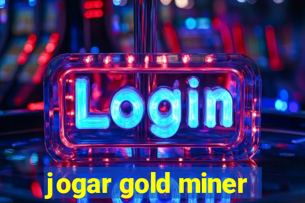 jogar gold miner