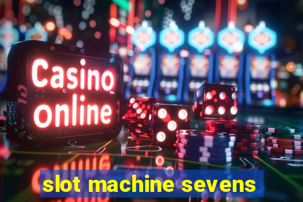 slot machine sevens