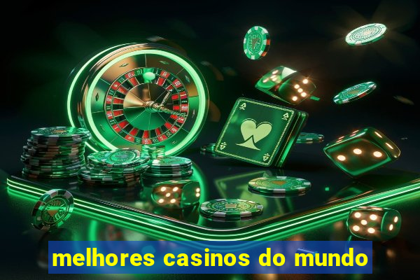 melhores casinos do mundo