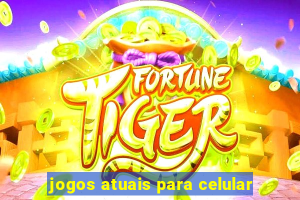 jogos atuais para celular