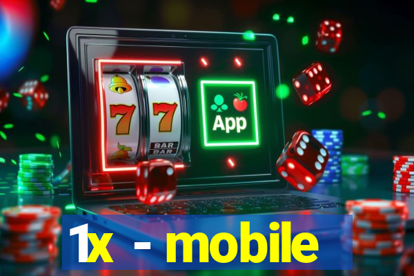 1x - mobile