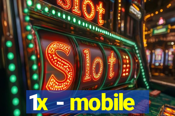 1x - mobile