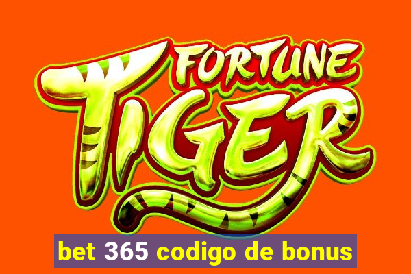 bet 365 codigo de bonus